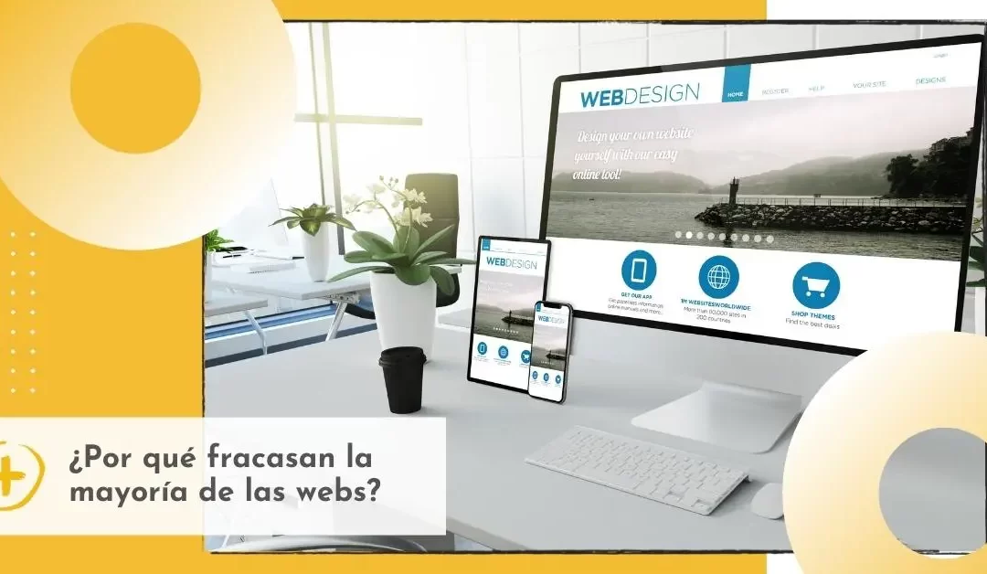 ¿Por qué fracasan la mayoría de las webs?