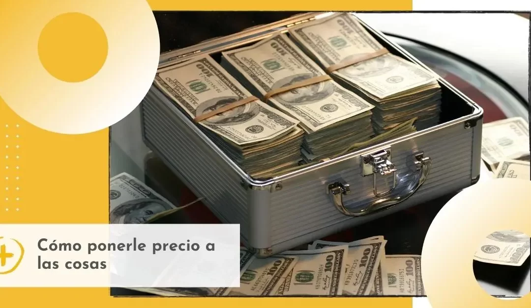 Cómo poner precio a las cosas