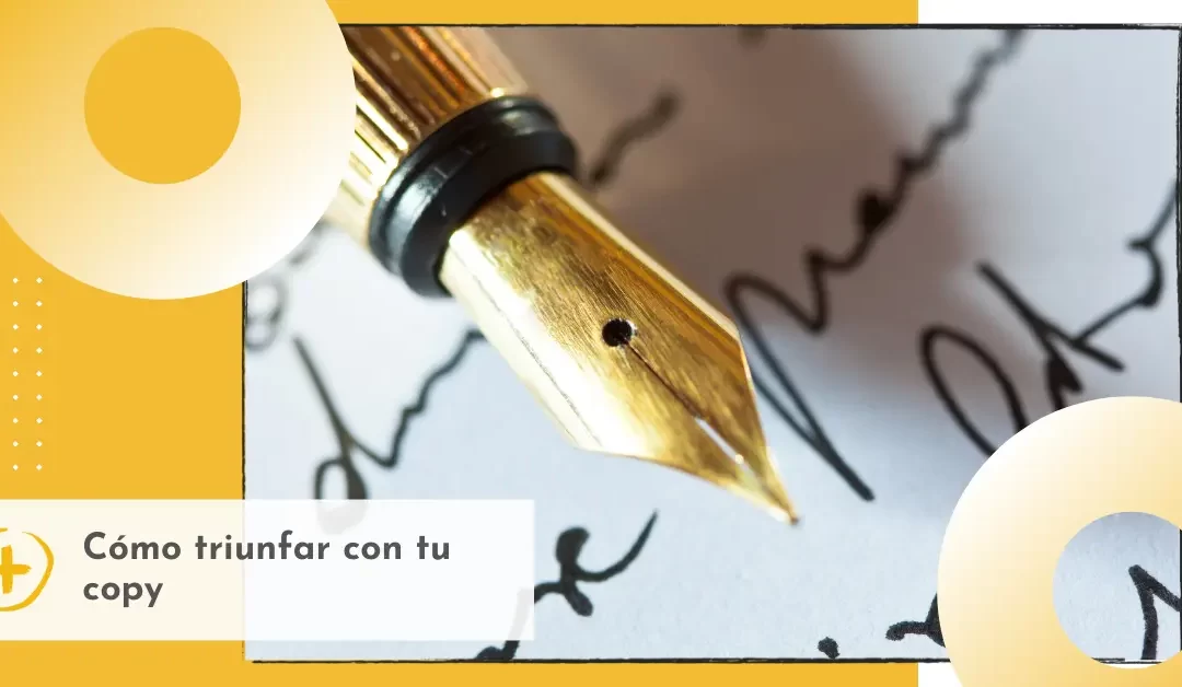 Las claves para triunfar con tu copy
