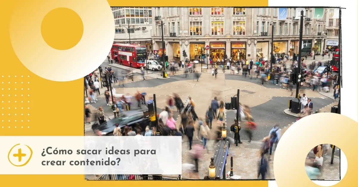 Cómo sacar ideas para crear contenido