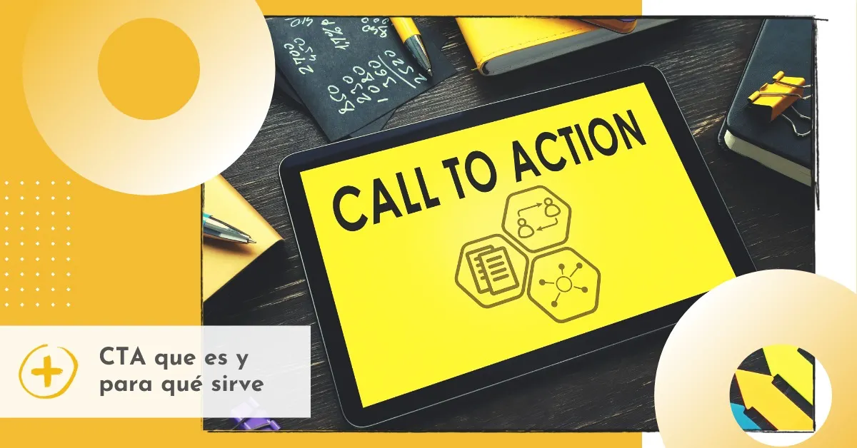 ¿Qué es un CTA y por qué es tan importante?