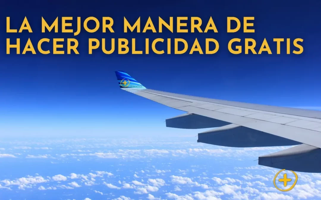 La mejor manera de hacer publicidad gratis