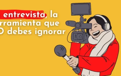 La entrevista, la herramienta que no debes ignorar