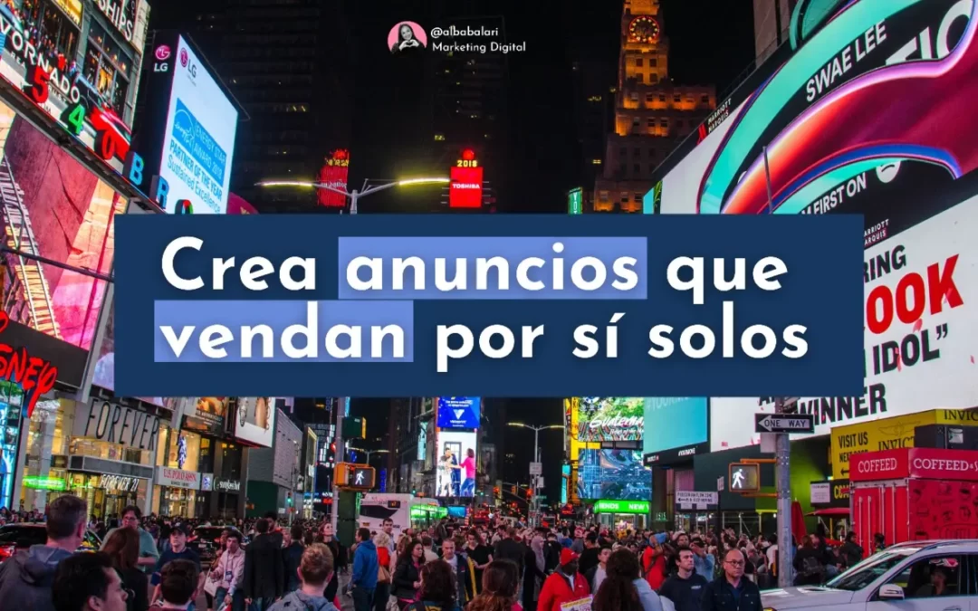 Crea anuncios que vendan por sí solos