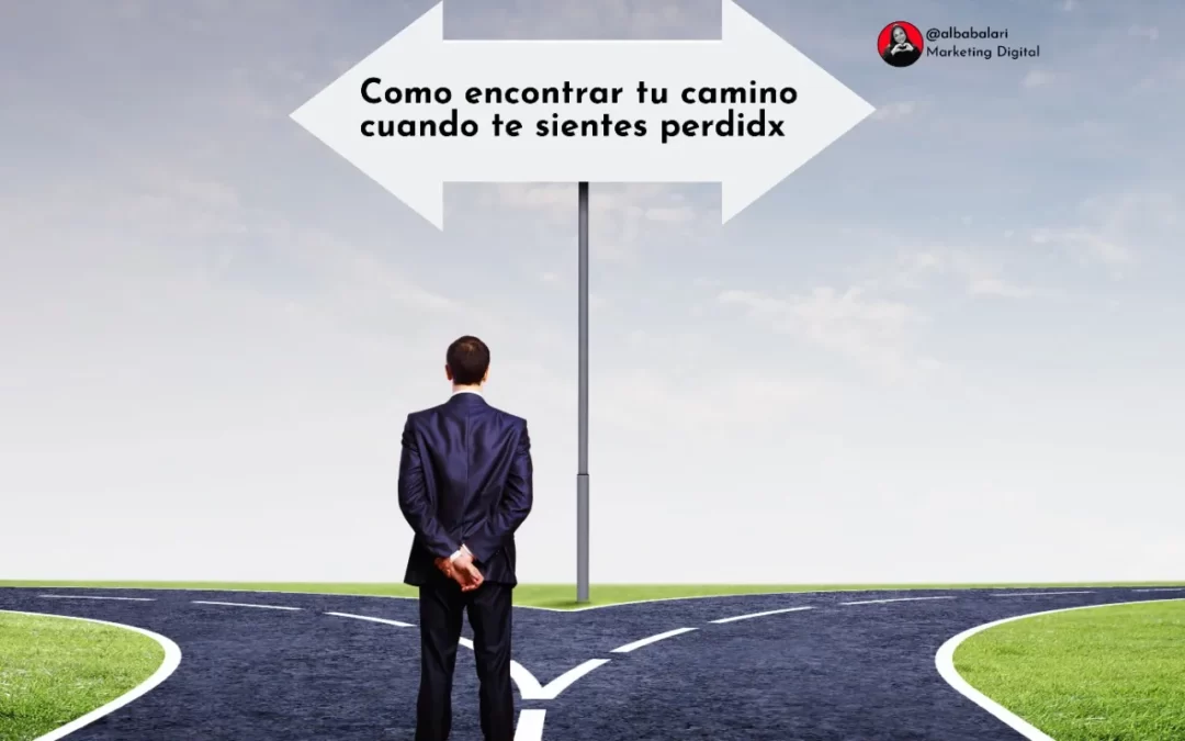 Cómo encontrar nuestro camino cuando nos sentimos perdidxs